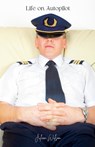 Life on Autopilot - Julian Wilson - 9798230053804