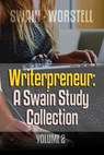 Writerpreneur: A Swain Study Collection Volume 2 - Dr. Robert C. Worstell ; Dwight V. Swain - 9798230060390