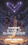 The Sacred Healers: Starlit Surrender - Isabella Heart - 9798230070672