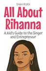 All About Rihanna - Shah Rukh - 9798230078081