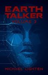 Earth Talker Volume 3 - Michael Lighten - 9798230078517