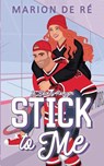 Stick to Me - Marion de Ré - 9798230081975