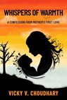 Whispers of Warmth: A Confession from Mother's First Love - Vicky V. Choudhary - 9798230084495