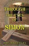 Through the Eyes of Simon - John H Brennan - 9798230086772