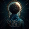 The Echoes Within - Alex Hartwell - 9798230098164