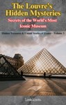 The Louvre’s Hidden Mysteries: Secrets of the World's Most Iconic Museum - Louis Martin - 9798230099321
