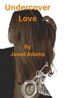 Undercover Love - Jewel Adams - 9798230110736