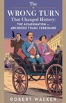 The Wrong Turn that Changed History - Robert Walker - 9798230113775