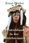 Deutschland in der Mittelsteinzeit - Ernst Probst - 9798230122821