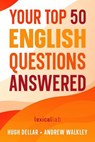 Your Top 50 English Questions Answered - Hugh Dellar ; Andrew Walkley - 9798230150138