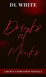 Drinks at Minks - A Ruby's Companion Novella - DL White - 9798230166887