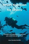 Smart Nutrition for Divers - César González Andrade - 9798230174400
