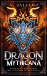Dragon Mythicana - Jennifer Roberts ; A. R. R. Ash ; L. N. Hunter - 9798230192107