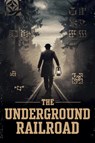 The Underground Railroad - Angela Monroe - 9798230194866