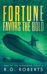 Fortune Favors the Bold - R. G. Roberts - 9798230200918