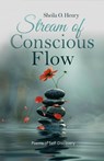 Stream of Conscious Flow - Sheila O. Henry - 9798230224433