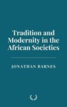 Tradition and Modernity in the African Societies - Jonathan Barnes - 9798230224785