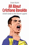 All About Cristiano Ronaldo - Shah Rukh - 9798230228042