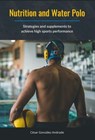 Nutrition and Water Polo - César González Andrade - 9798230233350