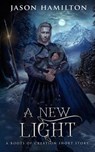 A New Light: A Roots of Creation Short Story - Jason Hamilton - 9798230234159