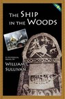 The Ship in the Woods - William Sullivan - 9798230239765