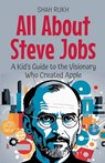 All About Steve Jobs - Shah Rukh - 9798230242994