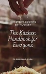 The Kitchen Handbook for Everyone - BHASKAR BORA - 9798230249016