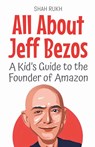 All About Jeff Bezos - Shah Rukh - 9798230250760