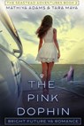 The Pink Dolphin - Tara Maya ; Mathiya Adams - 9798230252689