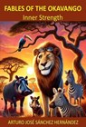 Okavango Fables: Inner Strength - Arturo José Sánchez Hernández - 9798230253518