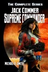 Jack Commer, Supreme Commander - The Complete Series - Michael D. Smith - 9798230275169