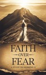 Faith Over Fear - Janelle Rios Parker - 9798230280552