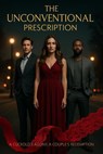 The Unconventional Prescription - A Cuckold's Agony - Glow Amethyst - 9798230281061