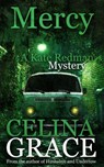 Mercy (A Kate Redman Mystery: Book 17) - Celina Grace - 9798230286288
