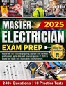 Master Electrician Exam Prep: Master the NEC Codes by Preparing Yourself with the Most Professional, Up-to-Date, and Accurate Quizzes of 2025 - Jonathan Paul Evans - 9798230290599
