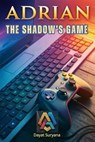 The Shadow’s Game - Dayat Suryana - 9798230298168