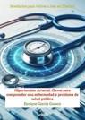 Hipertensión Arterial: Claves para comprender una enfermedad y problema de salud pública - Enrique García Guasco - 9798230300861