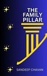 The Family Pillar - SANDEEP CHAVAN - 9798230303893