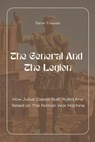 The General And The Legion How Julius Caesar Built, Ruled And Relied on The Roman War Machine - Davis Truman - 9798230310235