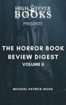 The Horror Book Review Digest Volume II - Michael Patrick Hicks - 9798230317531