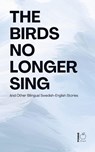 The Birds No Longer Sing And Other Bilingual Swedish-English Stories - Pomme Bilingual - 9798230319498