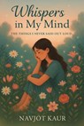 Whispers in My Mind- The Things I Never Said Out Loud - Navjot Kaur - 9798230320265