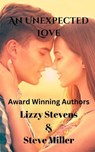 An Unexpected Love - Lizzy Stevens ; Steve Miller - 9798230321699