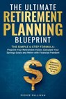 The Ultimate Retirement Planning Blueprint - Pierce Sullivan - 9798230325406