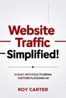 Website Traffic Simplified! - Roy Carter - 9798230326823