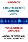 MindFlow - A Mental Health Company Using Voice Stress Analysis - robert nerbovig - 9798230327745