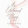 An Untamed Elegy - Alex Hartwell - 9798230334835
