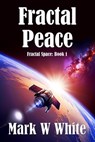 Fractal Peace - Mark W White - 9798230343929
