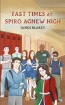 Fast Times at Spiro Agnew High - James Blakey - 9798230347293