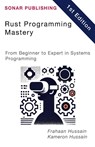 Rust Programming Mastery - Kameron Hussain ; Frahaan Hussain - 9798230365204